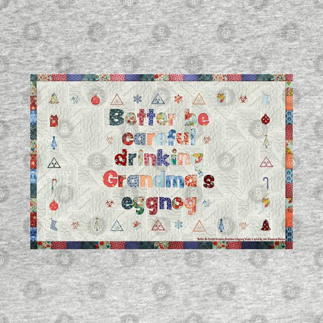 Grandma's Eggnog Warning (full) by jrbactor